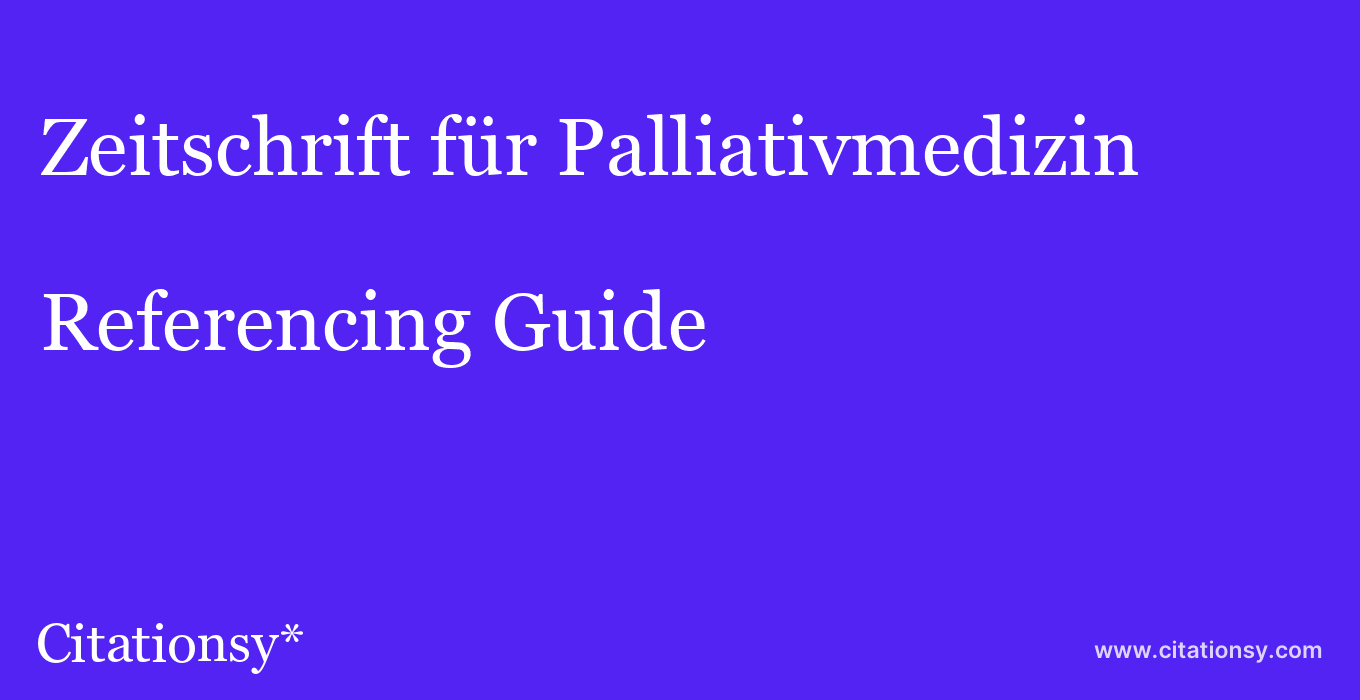 cite Zeitschrift für Palliativmedizin  — Referencing Guide